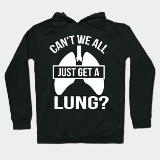 Can't we all just get a lung Hoodie
